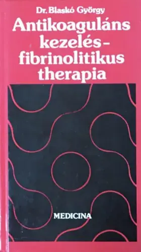 Antikoaguláns kezelés - fibrinolitikus therapia - Dr. Blaskó György Expressz szállítás