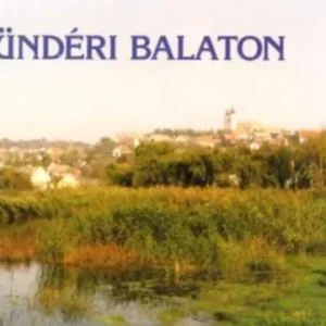 Tündéri Balaton - Nádai Magda szerk. Kiárusítás