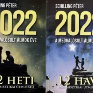 2022 - A megvalósult álmok éve - 52 heti számmisztikai útmutató + 12 havi számmisztikai útmutató - Schilling Péter Korlátozott ajánlat