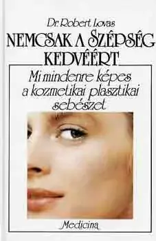 Nemcsak a szépség kedvéért - Robert dr. Lovas Kedvezmény