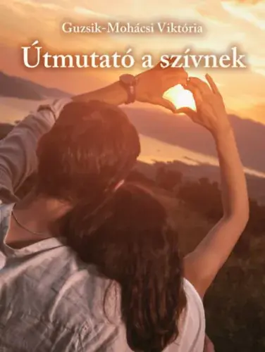 Útmutató a szívnek - Guzsik-Mohácsi Viktória Árcsökkenés