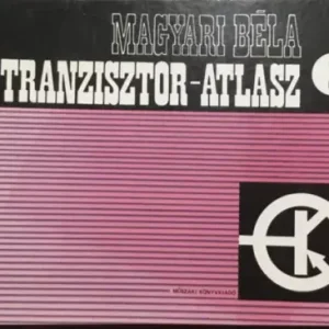 Tranzisztor-atlasz 1. - Magyari Béla Prémium