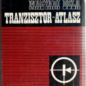 Ajánlat Tranzisztor-atlasz - Magyari Béla