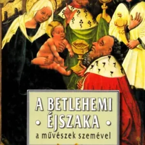 Akciós ár A betlehemi éjszaka a művészek szemével - Székely András