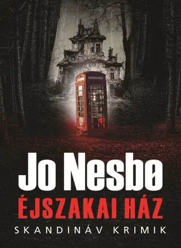 Vedd meg most Jo Nesbø: Éjszakai ház (Skandináv Krimik)