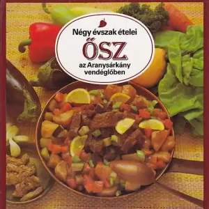 Négy évszak ételei - Ősz az Aranysárkány vendéglőben - Liscsinszky Béla Expressz kézbesítés