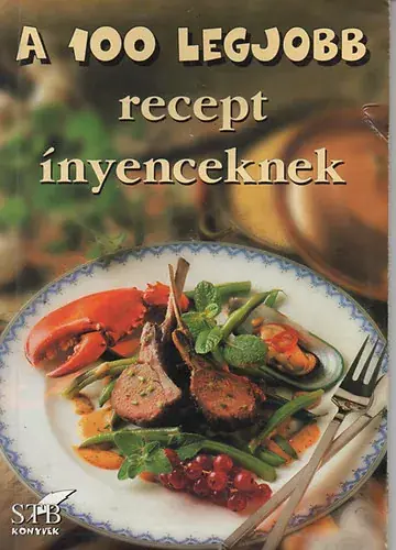 Utolsó esély A 100 legjobb recept ínyenceknek - Bártfai; Mózes (szerk.)