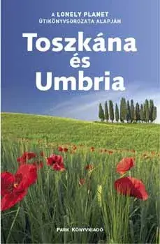 Toszkána és Umbria - Lonely Planet - Miles Roddis; Alex Leviton Szuper akció