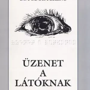 Üzenet a látóknak - Fodor Ferenc Olcsó