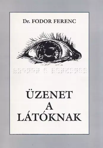 Üzenet a látóknak - Fodor Ferenc Olcsó