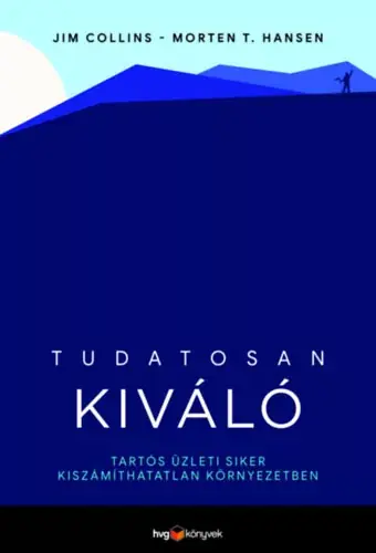 Kedvezmény Tudatosan kiváló - Jim Collins, Morten T. Hansen
