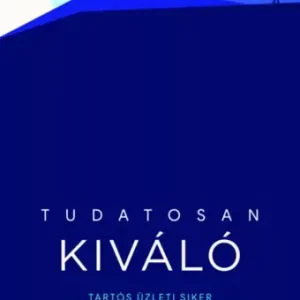 Azonnali szállítás Tudatosan kiváló - Jim Collins, Morten T. Hansen