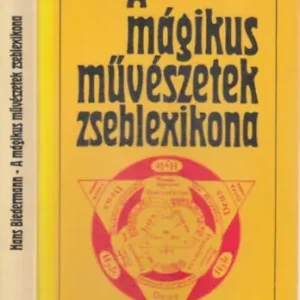 A mágikus művészetek zseblexikona (Az ókortól a 19. századig) - Hans Biedermann Legnépszerűbb