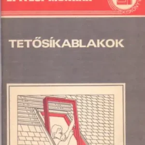 Tetősíkablakok - Bathóné Dr. Messinger Ágnes Alacsony ár