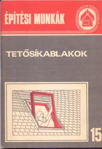 Tetősíkablakok - Bathóné Dr. Messinger Ágnes Alacsony ár