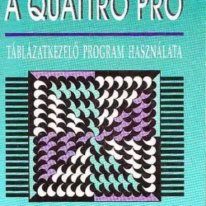 Azonnali szállítás A Quattro Pro táblázatkezelő program használata - Gáspár Bencéné
