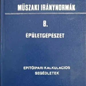 Építőipari műszaki iránynormák - 8. Épületgépészet (Építőipari kalkulációs segédletek) - Nézd meg most