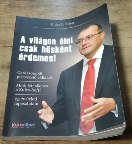 Árengedmény A világon élni csak hősként érdemes! - Kulcsár Tibor