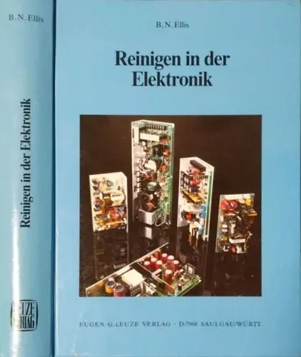 Vedd meg most Reinigen in der Elektronik - Verschmutzung und Reinigung elektronischer Komponenten und Baugruppen - B. N. Ellis