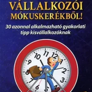 Szabadítsd ki magad a vállalkozói mókuskerékből! - Pongor-Juhász Attila Biztonságos vásárlás