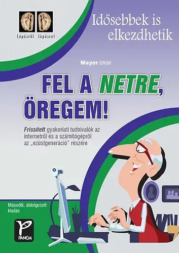 Fel a netre, öregem! - Idősebbek is elkezdhetik - Mayer István Alacsony ár
