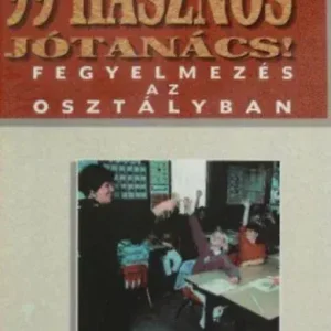99 hasznos jótanács! Fegyelmezés az osztályban - Sharon. R. Berry Olcsóbb