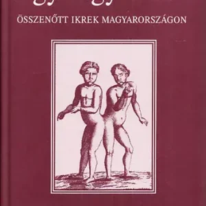 Egy vagy kettő?- Összenőtt ikrek Magyarországon (CD melléklettel) - Métneki Júlia Varjassy Péter Biztonságos vásárlás