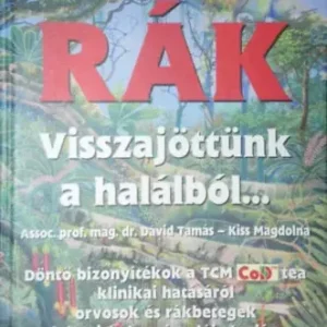 Rák - visszajöttünk a halálból... - dr. Dávid Tamás-Kiss Magdolna Azonnal elérhető