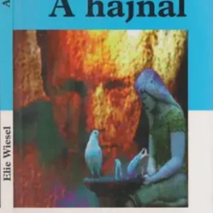 A hajnal - Elie Wiesel Kihagyhatatlan ajánlat