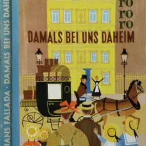 Utolsó esély Damals bei uns daheim - Erlebtes, Erfahrenes und Erfundenes - Hans Fallada