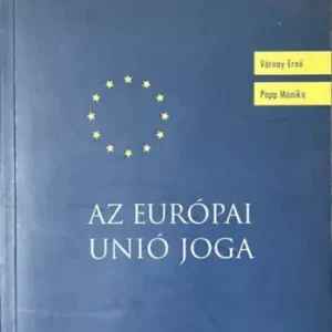 Vedd meg online Az Európai Unió joga - Várnay Ernő; Papp Mónika