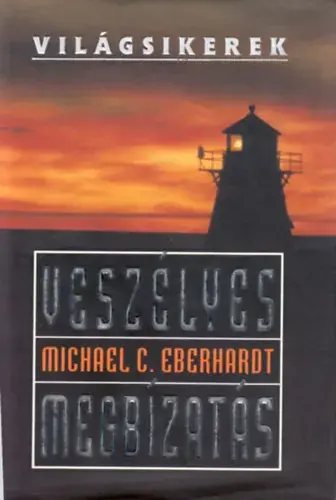 Veszélyes megbízatás (Világsikerek) - Michael C. Eberhardt Expressz szállítás