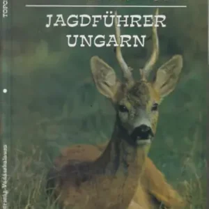 Magyarország vadászkalauza-Jagdführer Ungarn - Topopress Vedd meg most