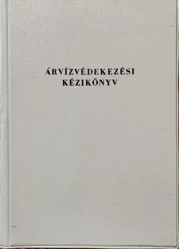 Csak ma Árvízvédekezési kézikönyv -