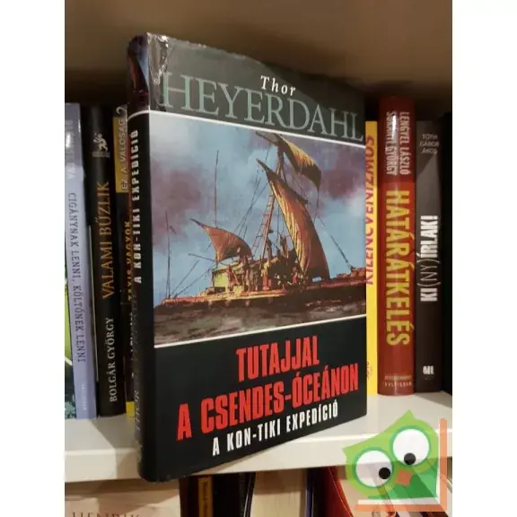 Vedd meg most Thor Heyerdahl: Tutajjal a Csendes-óceánon