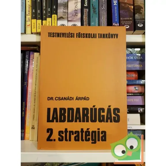 Legnépszerűbb Dr. Csanádi Árpád: Labdarúgás 2. stratégia