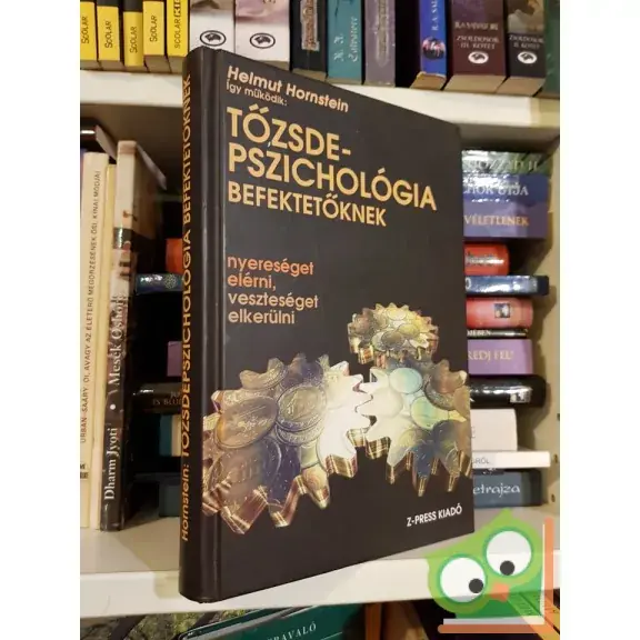 Helmut Hornstein: Így működik: Tőzsdepszichológia befektetőknek  (Nagyon ritka!) Nézd meg most