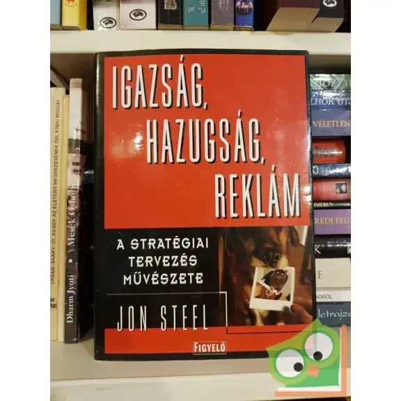 Ajánlat Jon Steel: Igazság, hazugság, reklám
