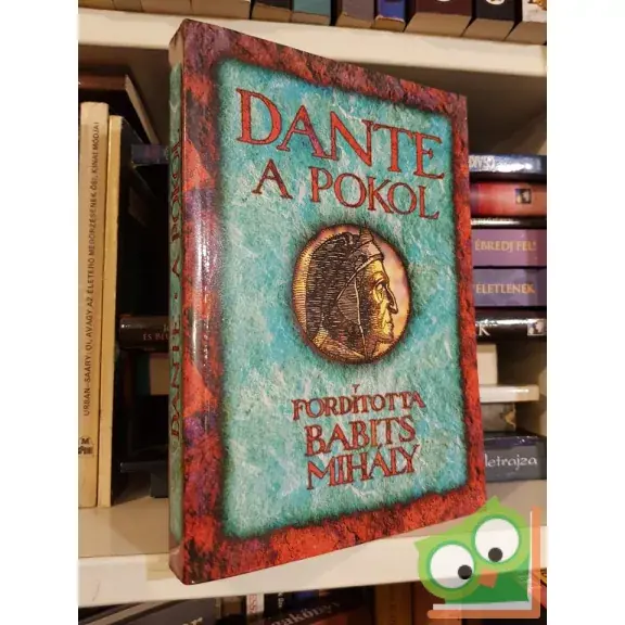 Ajánlat Dante Alighieri: A pokol  (Fordította: Babits Mihály)