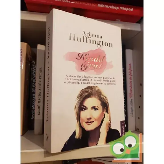 Vásárlói kedvenc Arianna Huffington: Kezdd újra!