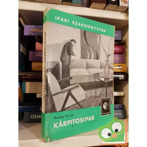 Szezonális akció Halász Ferenc: Kárpitosipar (3.kiadás)