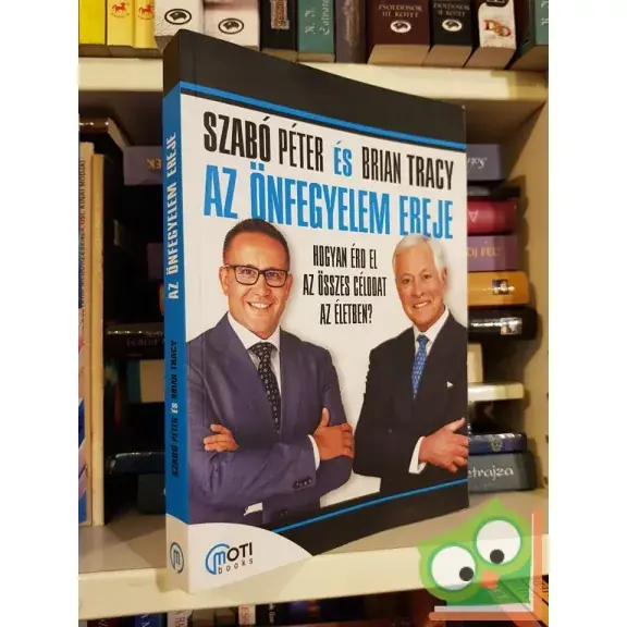 Legkelendőbb Brian Tracy, Szabó Péter: Az önfegyelem ereje