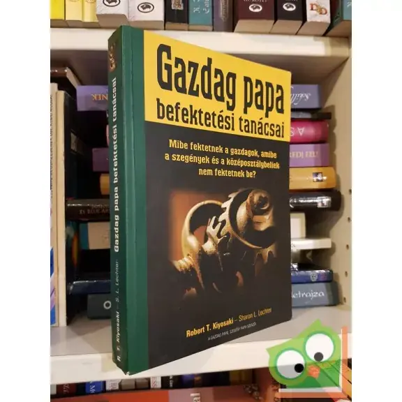 Robert T. Kiyosaki, Sharon L. Lechter: Gazdag papa befektetési tanácsai (Ritka) Vásárlói kedvenc