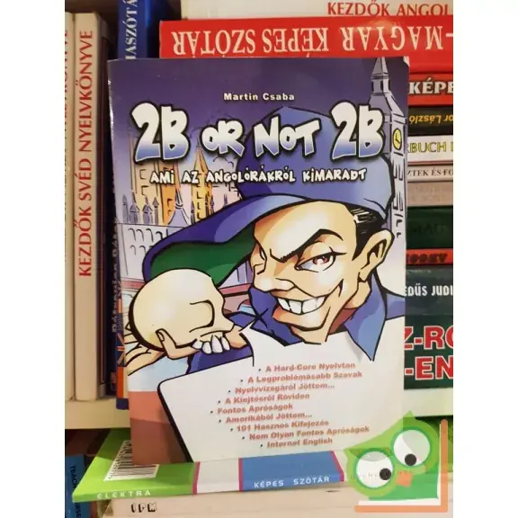 Újdonság Martin Csaba: 2B or not 2B  ami az angolórákról kimaradt