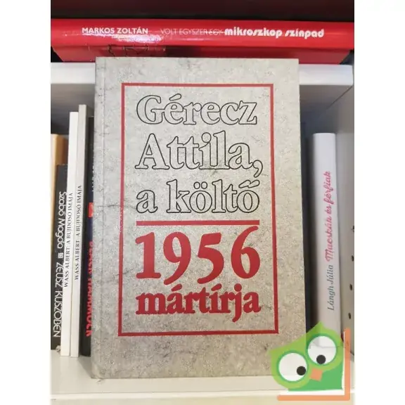 Végkiárusítás Kárpáti Kamil - Tóth Bálint - Tollas Tibor: Gérecz Attila, a költő