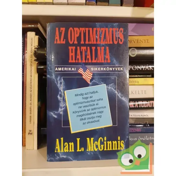 Azonnal elérhető Alan L. McGinnis: Az optimizmus hatalma