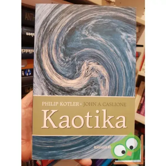 Biztonságos fizetés Philip Kotler, John A. Caslione: Kaotika