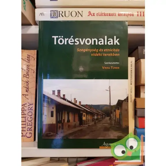 Virág Tünde: Törésvonalak - Szegénység és etnicitás vidéki terekben Exkluzív ajánlat