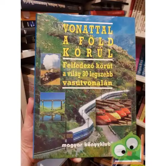 Lázár Márta (szerk.): Vonattal a Föld körül Kedvezményes ár