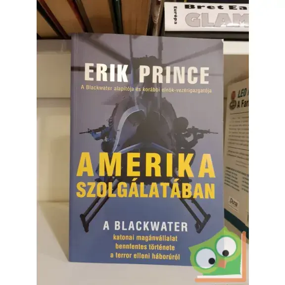 Biztonságos vásárlás Erik Prince: Amerika szolgálatában